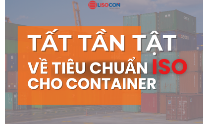 TÌM HIỂU VỀ ISO CONTAINER VÀ CÁC LOẠI ISO CONTAINER PHỔ BIẾN 